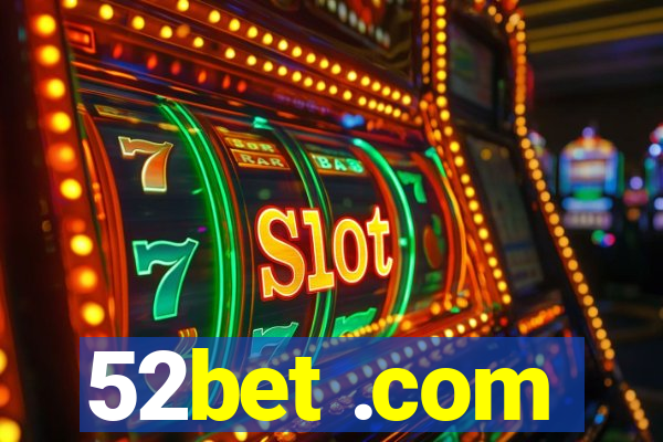 52bet .com